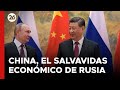 ⚠️ CHINA, el salvavidas económico de RUSIA