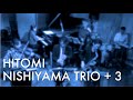 Hitomi Nishiyama Trio +3 Live Digest