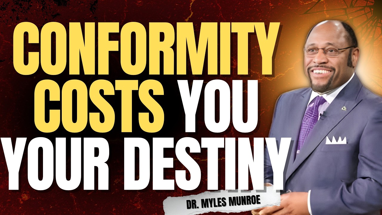 THE DANGEROUS PRICE OF CONFORMITY | WHY YOU MUST LIVE DISTINCT – Dr Myles Munroe