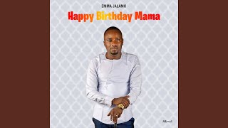 Happy Birthday Mama