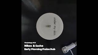 Nikos & Sache - Early Morning Praise Dub