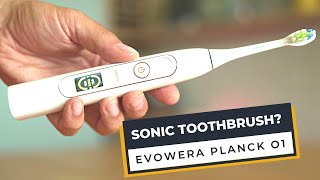 A Great Smart Sonic Electric Toothbrush Tested: evowera planck O1 Review