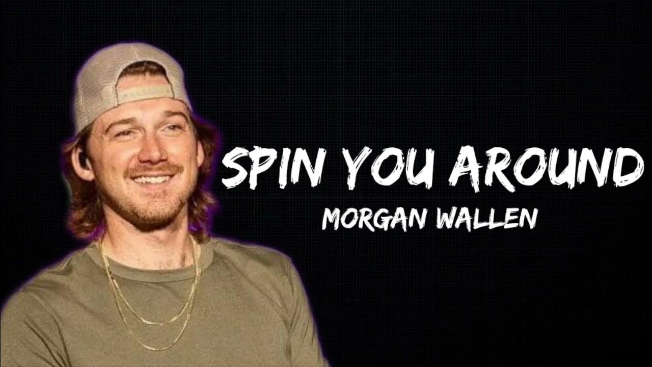 Morgan Wallen Spin You Around Lyrics YouTube morgan-wallen-spin-you-around-lyrics-youtube