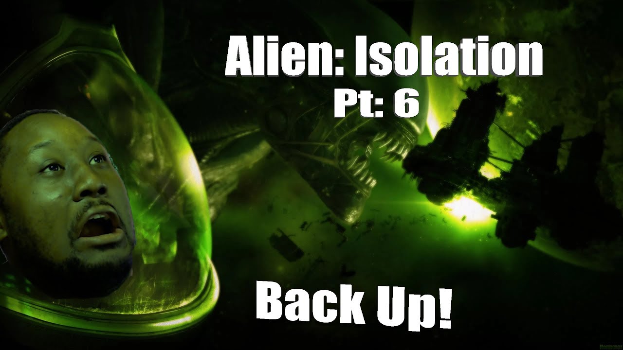 Let's Play   Alien Isolation pt 6 Back Up!