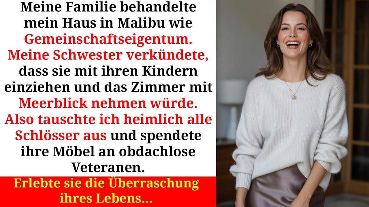 Meine Schwester wollte in mein Malibu-Haus einziehen doch ich war einen Schritt voraus…