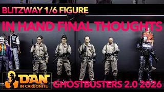 BLITZWAY GHOSTBUSTERS 2.O - 1/6 FIGURES - IN HAND FINAL THOUGHTS REVIEW - ARE THEY WORTH IT ?