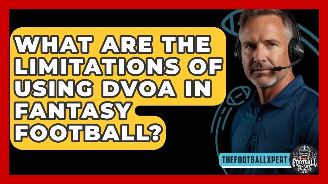 What Are The Limitations Of Using DVOA In Fantasy Football? - The Football Xpert