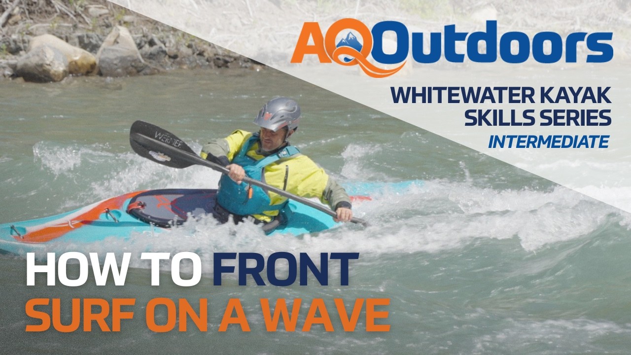 How to Front Surf on a Wave | Intermediate Whitewater Kayak Skills Series