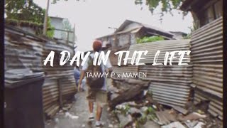 A Day In The Life - Tammy P. x Mamen