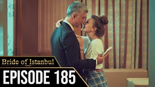 Bride of Istanbul - Episode 185 (English Subtitles) | Istanbullu Gelin