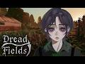 【Dread Fields】 Uh Oh 【NIJISANJI EN | Zeal Ginjoka】