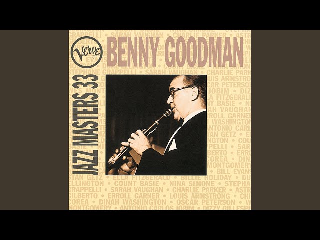 Benny Goodman - I Ain't Got Nobody