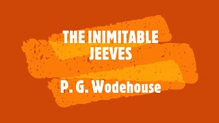 THE INIMITABLE JEEVES – P. G. WODEHOUSE 👍 / B. J. HARRISON 👏