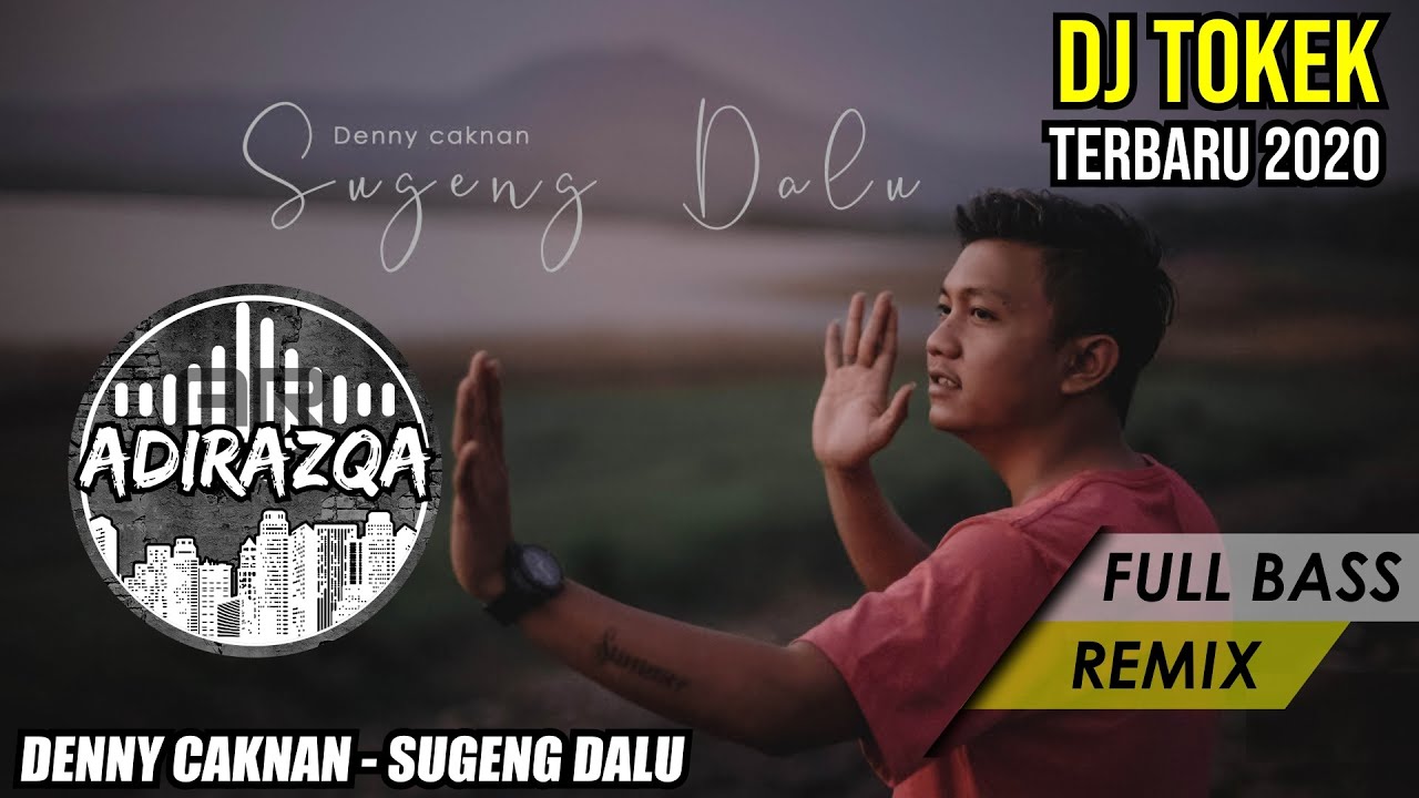 DENNY CAKNAN - SUGENG DALU || NEW REMIX 2020 (DJ TOKEK) by ADIRAZQA