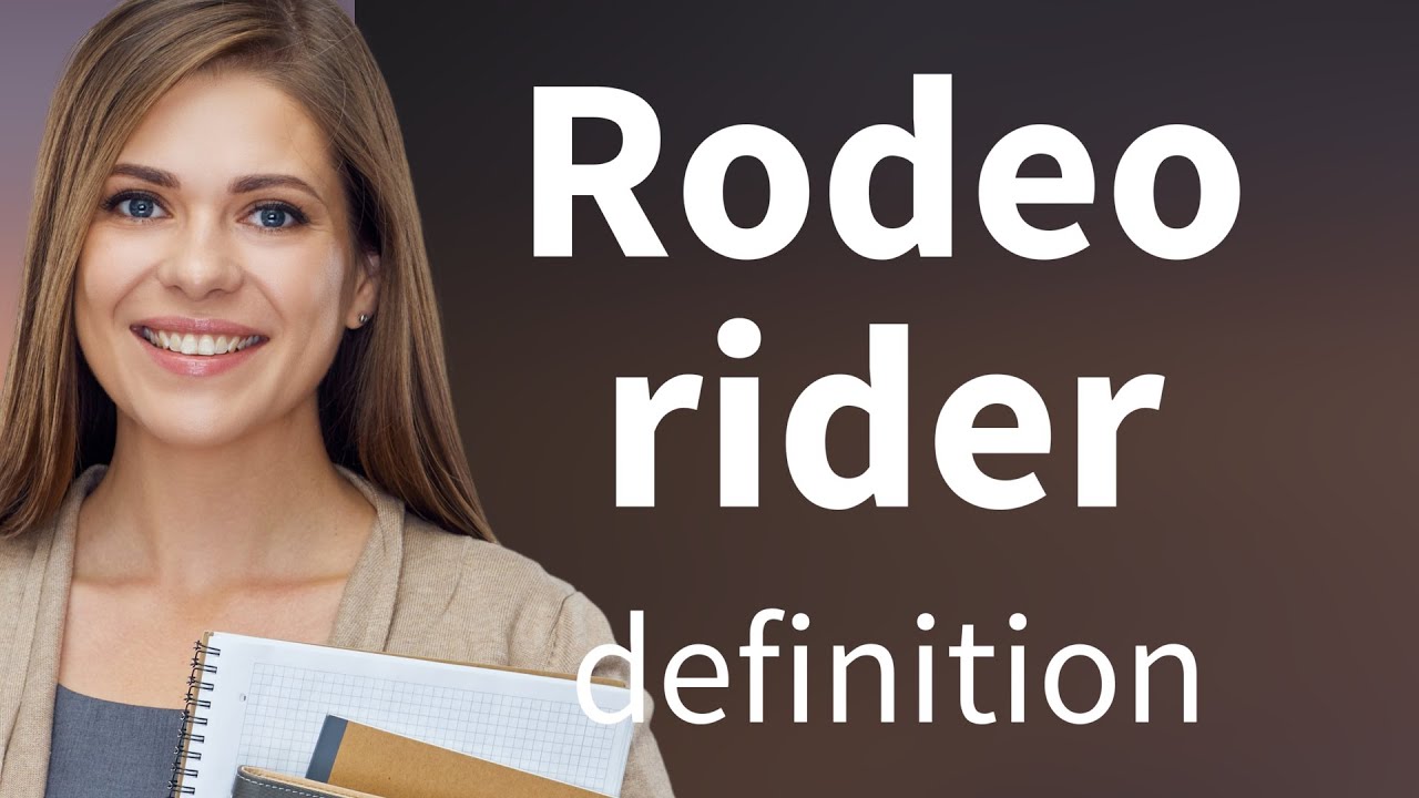Rodeo Rider What Is RODEO RIDER Definition YouTube Rodeo Rider What Is RODEO RIDER Definition YouTube