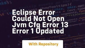 eclipse error could not open jvm cfg error 13 error 1 updated