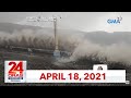 24 Oras Weekend Express: April 18, 2021 [HD]