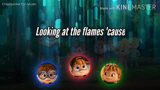 Still Burning | The Chipmunks (Lyrics)