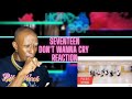 EX-BALLET DANCER REACTS to SEVENTEEN - Don't wanna cry (Dance Practice)
