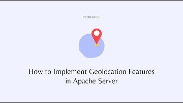 How to Implement Geolocation Features in Apache Server