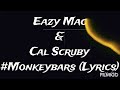 Eazy Mac & Cal Scruby - #Monkeybars (Lyrics)
