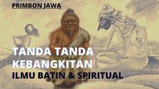 ILMU BATIN YANG DIMILIKI SEMUA ORANG & TANDA TANDA BANGKITNYA ILMU SPIRITUAL Menurut Primbon Jawa