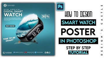 How to Create Smart Watch Poster Design in Photoshop | poster design tutorial  Men | Wrist Watches