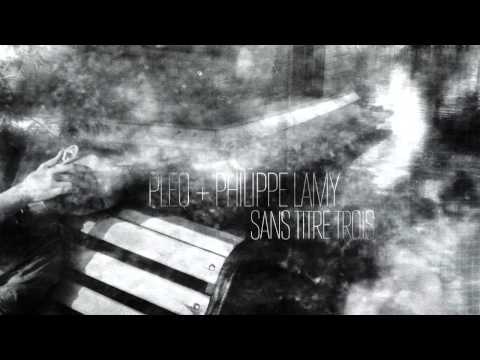 Pleq — Pleq + Philippe Lamy — Sans Titre Trois (Ben Lukas Boysen Remix)