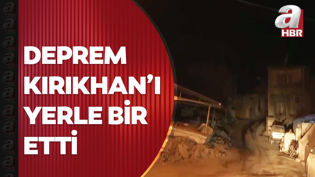 Kırıkhan'ın eski halinden eser kalmadı! İşte deprem sonrası Kırıkhan'da son durum | A Haber