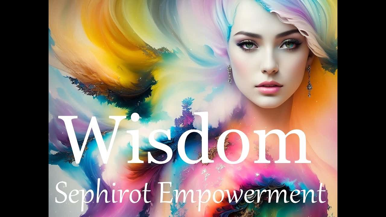 Chokmah, Wisdom, Sephirot Empowerment, Kabbalah Inducement YouTube