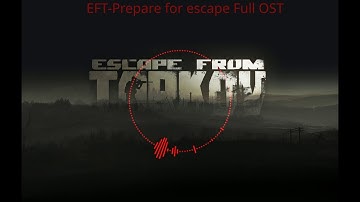 Escape from tarkov:Prepare for escape Full OST