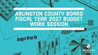 Arlington County Board Fiscal Year 2027 Budget Work Session - April 13, 2026