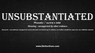 How to Pronounce unsubstantiated with Meaning, Phonetic, Synonyms and Sentence Examples
