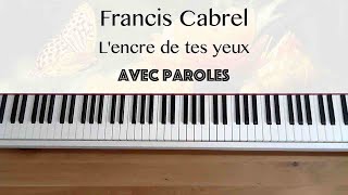 Francis Cabrel - L'encre de tes yeux (avec paroles) - Piano