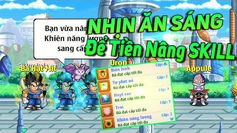 Ngọc Rồng Online - Nhịn Ăn Sáng 1 Tháng Để Nâng Bộ Skill FULL Cấp 7...