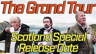 The Grand Tour Release Date Scotland Special &quot;Lochdown&quot;.