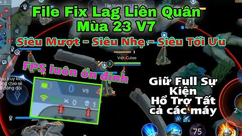 Fix Lag Liên Quân Mùa 23 V6 Mới Nhất - Map Đen Xoá All Giảm Đồ Hoạ Giữ Sự Kiện Siêu Nhẹ Siêu Mượt.
