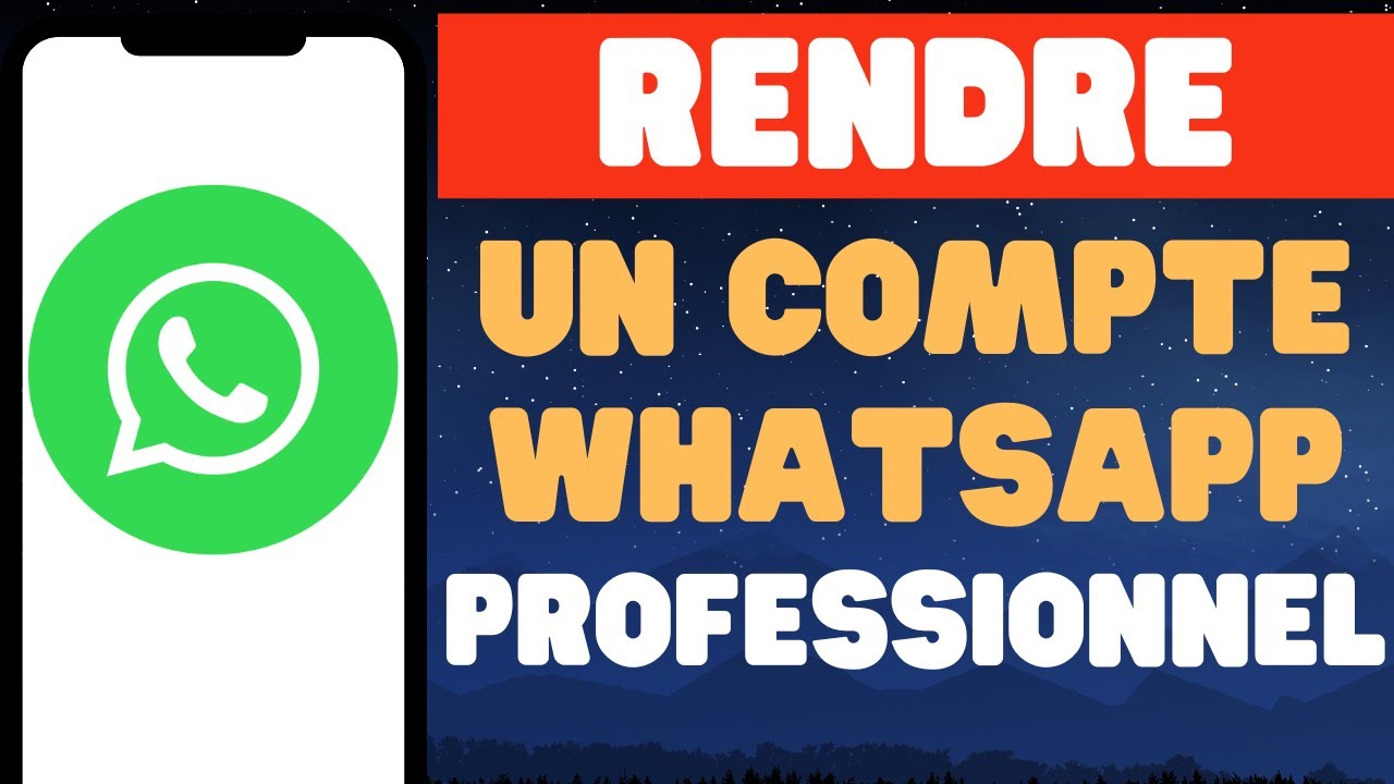 Comment faire passer son compte WhatsApp en compte professionnel - 2026