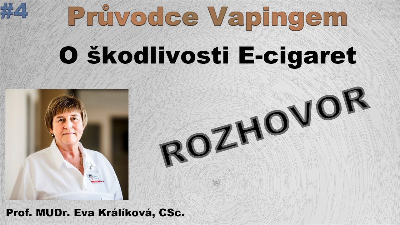 #4 PRŮVODCE VAPINGEM: Prof.  MUDr.  Eva Králíková, CSc. rozhovor o škodlivosti......