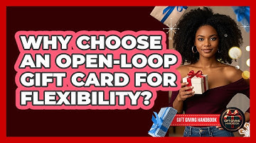 Why Choose An Open-Loop Gift Card For Flexibility?