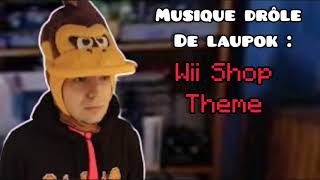 MUSIQUES DE LAUPOK : Wii Shop Theme - Wii OST | Musique Drôle [ Un classique 😂 ]