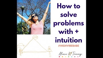 How to solve problems with + intuition