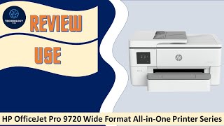 Review HP OfficeJet Pro 9720 Wide Format AiO printer series
