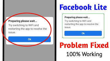Fix Facebook Lite Preparing please wait Try switching to WiFi and restarting app to resolve issue