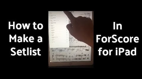 How to Make a Setlist in ForScore for iPad