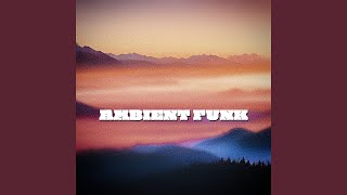AMBIENT FUNK (Ultra Slowed)