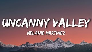 Melanie Martinez - UNCANNY VALLEY (Lyrics)