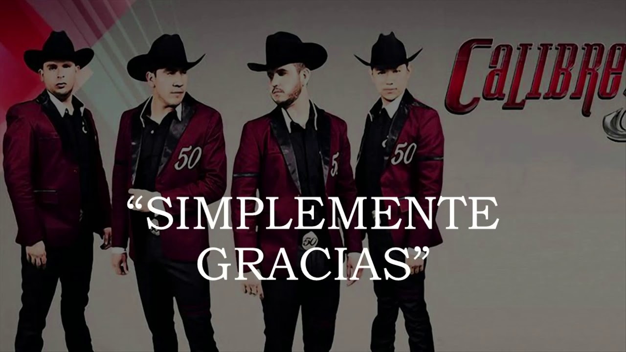 Simplemente Gracias - Calibre 50 (Letra) - YouTube