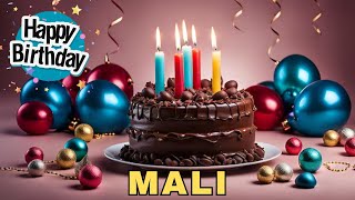 Happy Birthday Mali, Birthday Wishes, Birthday Song, Today, hbd