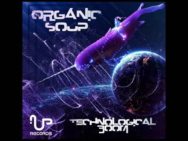 Watch Organic Soup - Technological Boom on YouTube Watch Organic Soup - Technological Boom on YouTube